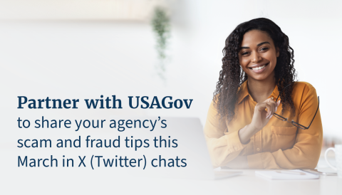 The text "Partner with USAGov to share your agency’s scam and fraud tips this March in X (Twitter) chats" next to a smiling Black woman on a laptop.